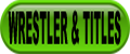 Wrestler & Titles
